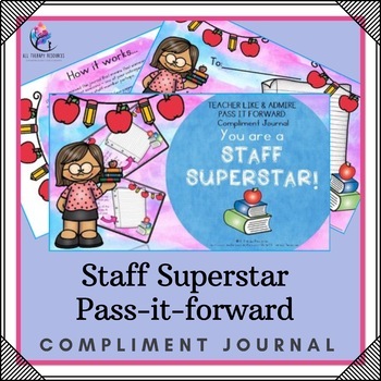 Preview of Teacher Compliment Journal - Pass it Forward - You are a Staff Superstar!