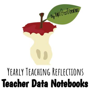 Preview of Teacher Data Notebook Forms for Yearly Teaching Reflections