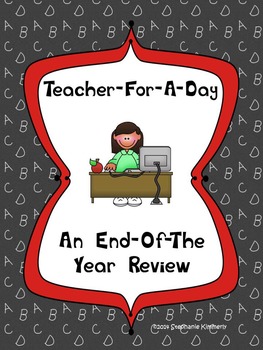 Preview of Teacher For A Day An End of the Year Review Activity