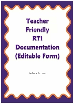 Preview of Teacher Friendly RTI Documentation (Editable Form)