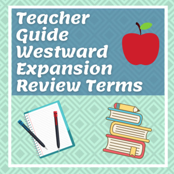 Preview of Teacher Guide: Westward Expansion Review Terms - Distance Learning