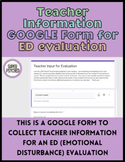 Teacher Input GOOGLE Form® for ED Evaluation