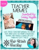 Teacher Memes - Printable for Teacher Appreciation Week **