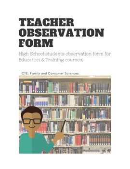 Preview of Teacher Observation Form (Education & Training; Teacher Preparation)