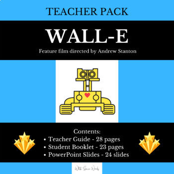 Preview of Teacher Pack - WALL-E (Film) - complete teaching unit