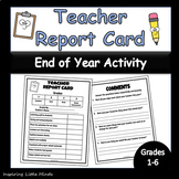Teacher Report Card | Student End of the Year Activity | N