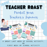 Preview of Teacher Roast Activity for the Summer | Predict Your Teacher's Summer
