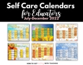 Teacher Self Care Calendar Bundle (July-December 2022)