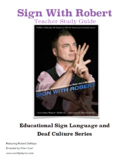 Teacher Study Guide - Sign With Robert ASL and Deaf Cultur