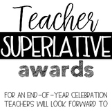 Teacher Superlative Awards for Faculty and Staff End of Year