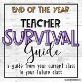 Teacher Survival Guide: A Guide From Your Current Class to