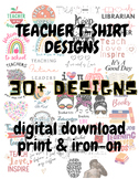 Teacher T-Shirt Designs - Digital File Download/Print & Iron-On