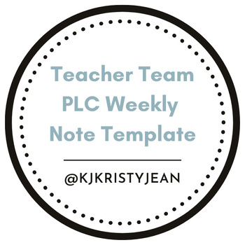 Preview of Teacher Team PLC Weekly Note Template