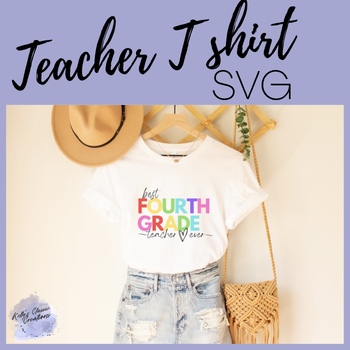 Preview of Teacher Tee Shirt PNG T shirt Best fourth grade teach Ever Tshirt T-shirt cricut