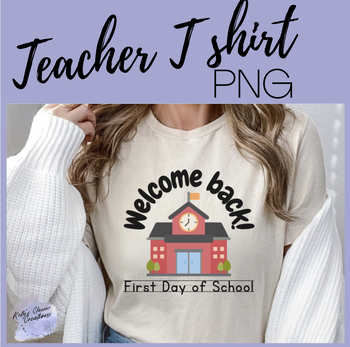 Preview of Teacher Tee Shirt PNG T shirt back to school first day Tshirt T-shirt cricut