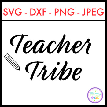 Download Svg Files Teacher Tribe Svg By Educating Everyone 4 Life Tpt