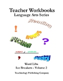 Teacher Workbooks, LA Series - Word Libs, Ice Breakers Vol 2