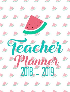 Preview of Teacher planner 2018 - 2019 (Watermelon calendar)