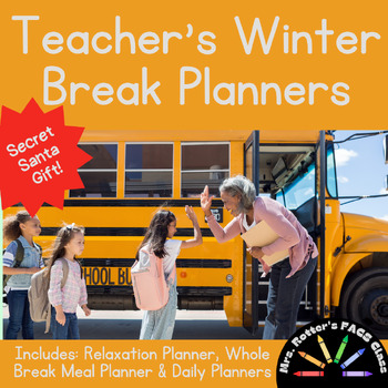 Preview of Teacher's Winter Break Planners-Relaxation, Meals & Daily Planners-Secret Santa!