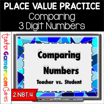Preview of Comparing 3 Digit Numbers Teacher vs Student Game