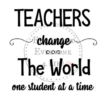 Download Teachers Change The World One Student At A Time Svg For The Cricut