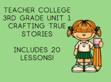 Teachers College 3rd Grade Unit 1 Writing Crafting True Stories