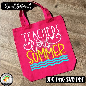 Teachers Love Summer Svg Design By Amy And Sarah S Svg Designs Tpt