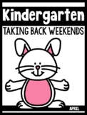 Kindergarten Teachers Taking Back Weekends (April Edition)