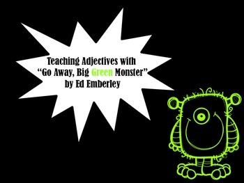 Preview of Teaching Adjectives with "Go Away, Big Green Monster" by Ed Emberley
