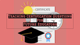 Teaching Certification Questions - Education and Training,