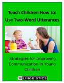 Teaching Children How To: Use Two-Word Utterances