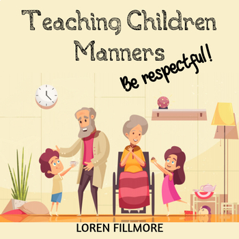 Preview of Teaching Children Manners - Book 2 - BE RESPECTFUL