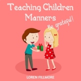 Teaching Children Manners - Book 3 - BE GRATEFUL