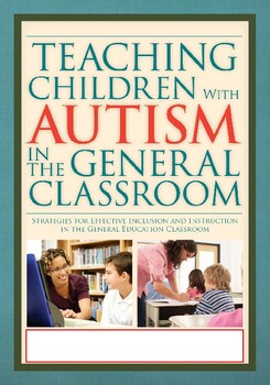 Preview of Teaching Children With Autism in the General Classroom: Strategies for Effectiv