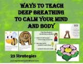 Teaching Deep Breathing- 23 Strategies of Ways to Breathe 