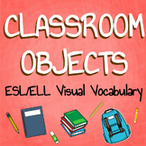 Teaching ESL/ELL - "Classroom Objects" Packet