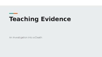 Preview of Teaching Evidence: An Investigation Into a Death (Presentation)