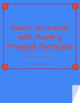 Preview of Teaching Grammar with Poetry; Present Participle