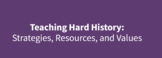 Teaching Hard History: A PD Session for Teachers