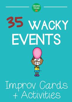 Preview of Teaching Improvisation Resource : WACKY EVENTS improv cards and improv exercises