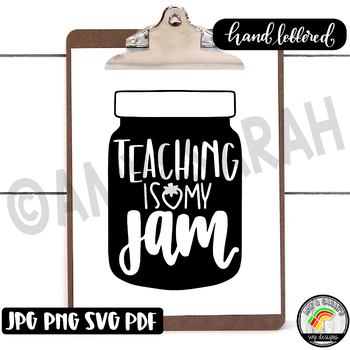 Download Teaching Is My Jam Svg Design By Amy And Sarah S Svg Designs Tpt