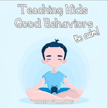 Preview of Teaching Kids Good Behaviors - Book 5 - BE CALM