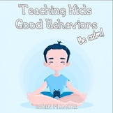 Teaching Kids Good Behaviors - Book 5 - BE CALM