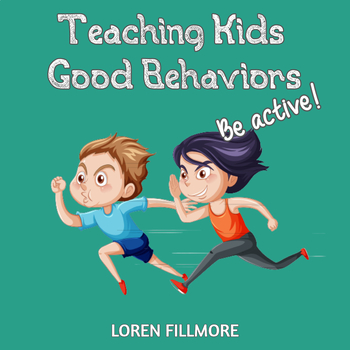 Preview of Teaching Kids Good Behaviors - Book 7 - BE ACTIVE