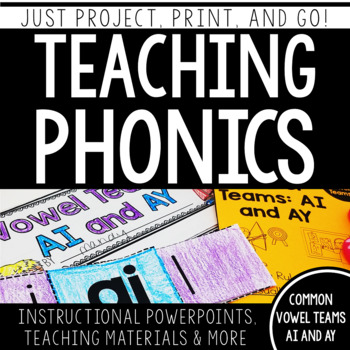 Preview of Teaching Phonics: Common Vowel  Teams AI and AY