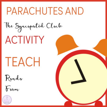 Preview of Teaching Rondo Form through The Syncopated Clock - Parachute Activity