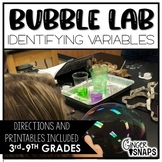 Teaching Scientific Variables - Bubble Lab