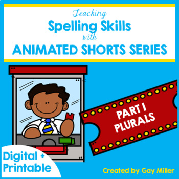 Preview of Teaching Spelling Skills with Animated Shorts Unit 1 Plurals