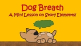 Teaching Story Elements: Dog Breath