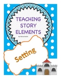 Teaching Story Elements: Setting